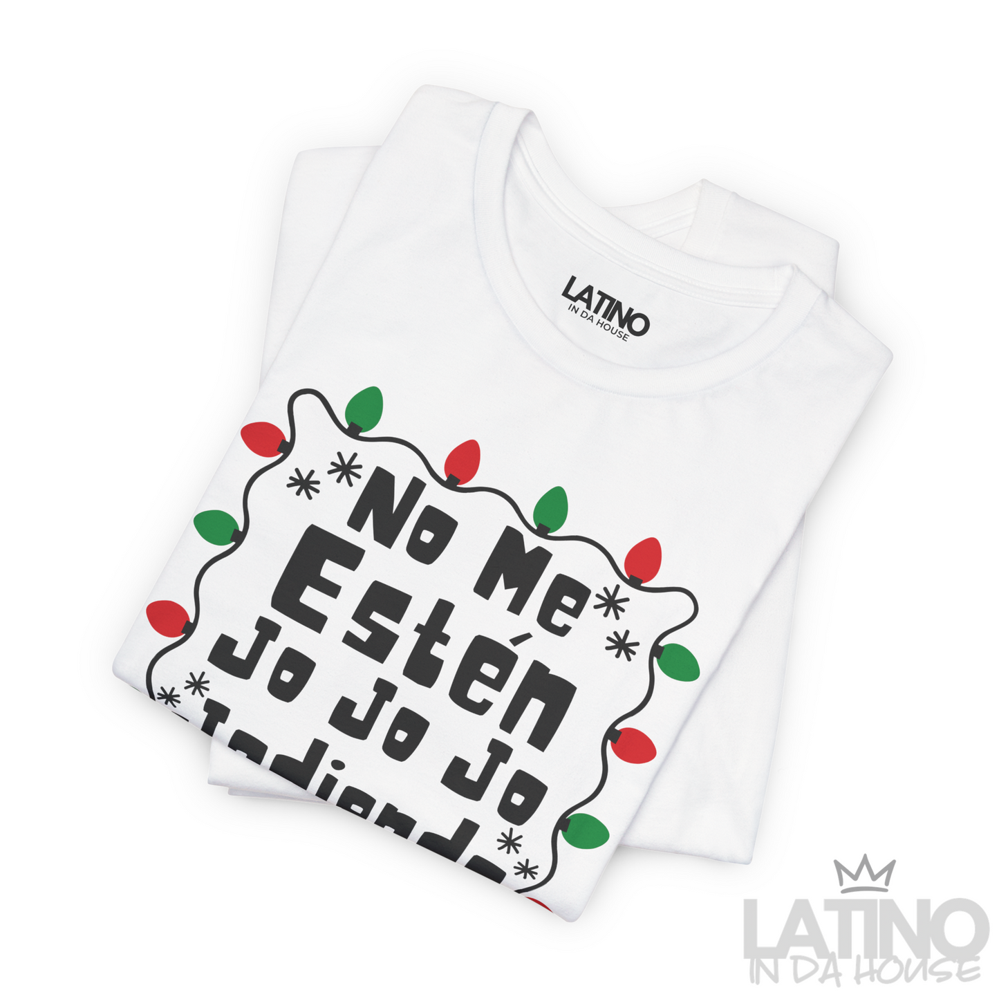 "No Me Estén Jo Jo Jo Jodiendo" T-Shirt