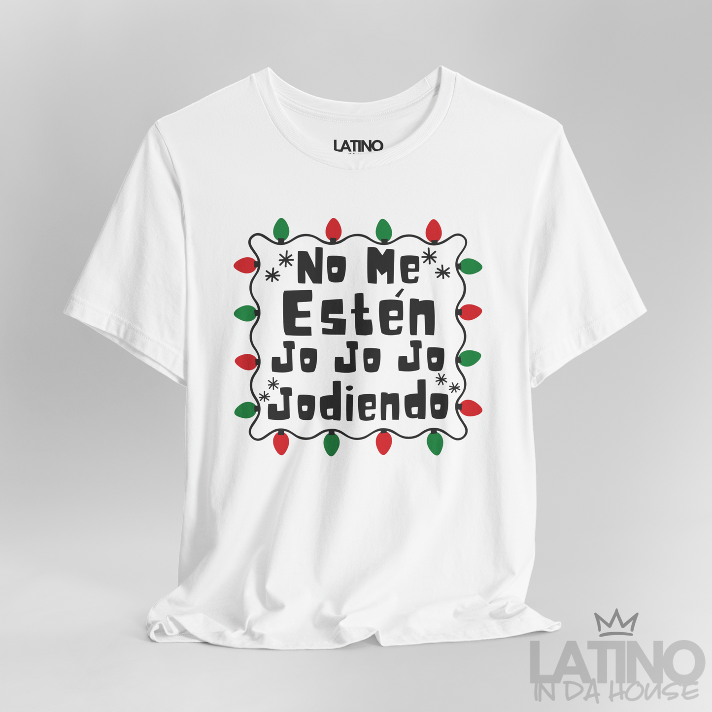 "No Me Estén Jo Jo Jo Jodiendo" T-Shirt