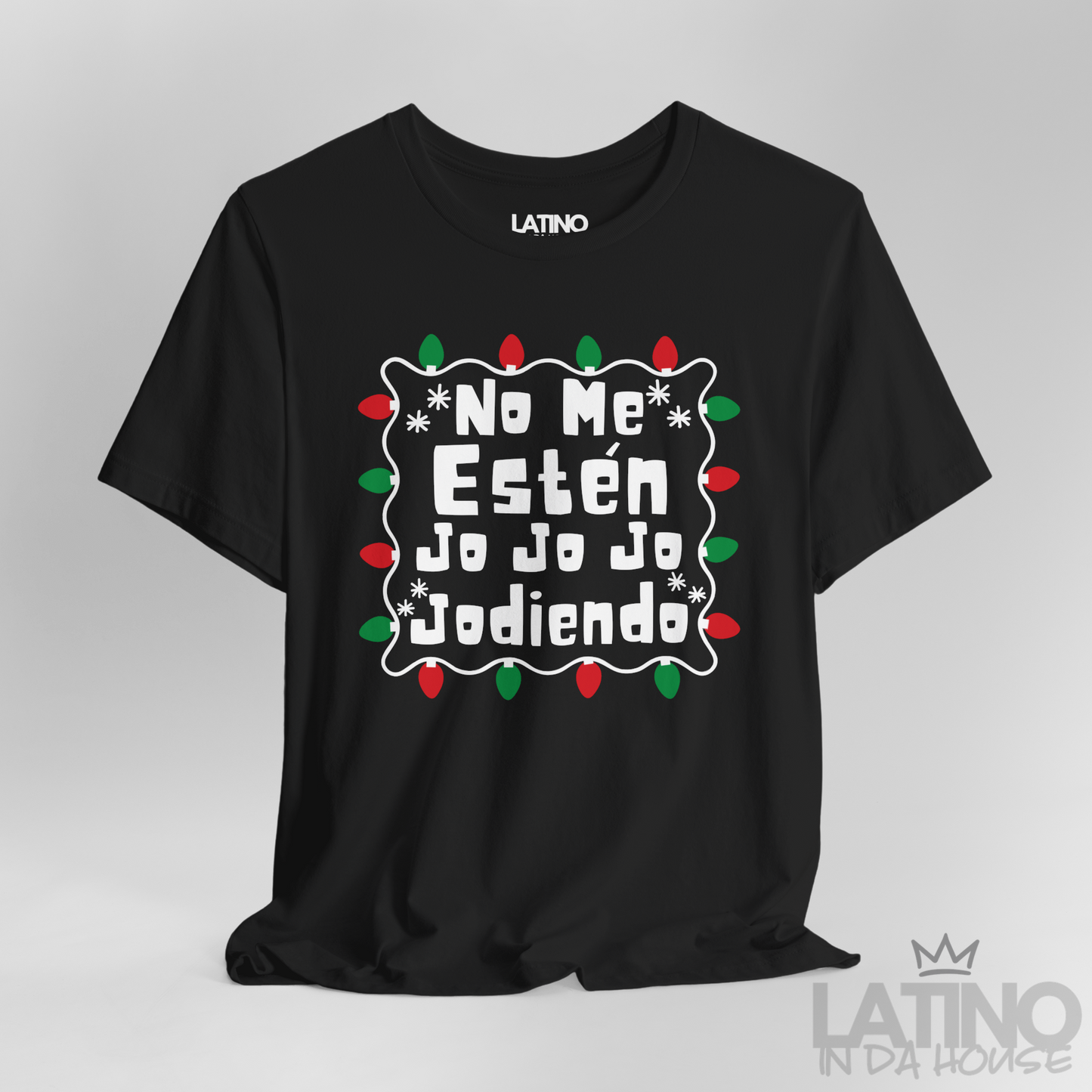 "No Me Estén Jo Jo Jo Jodiendo" T-Shirt
