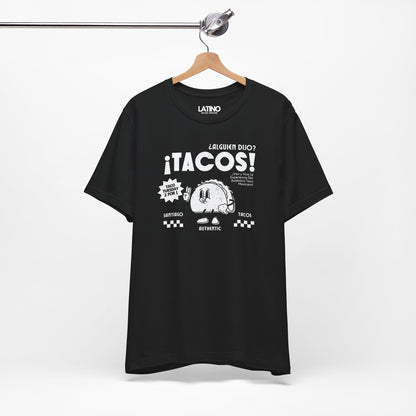 “¿Alguien Dijo Tacos?” T-Shirt |  Taco Tee