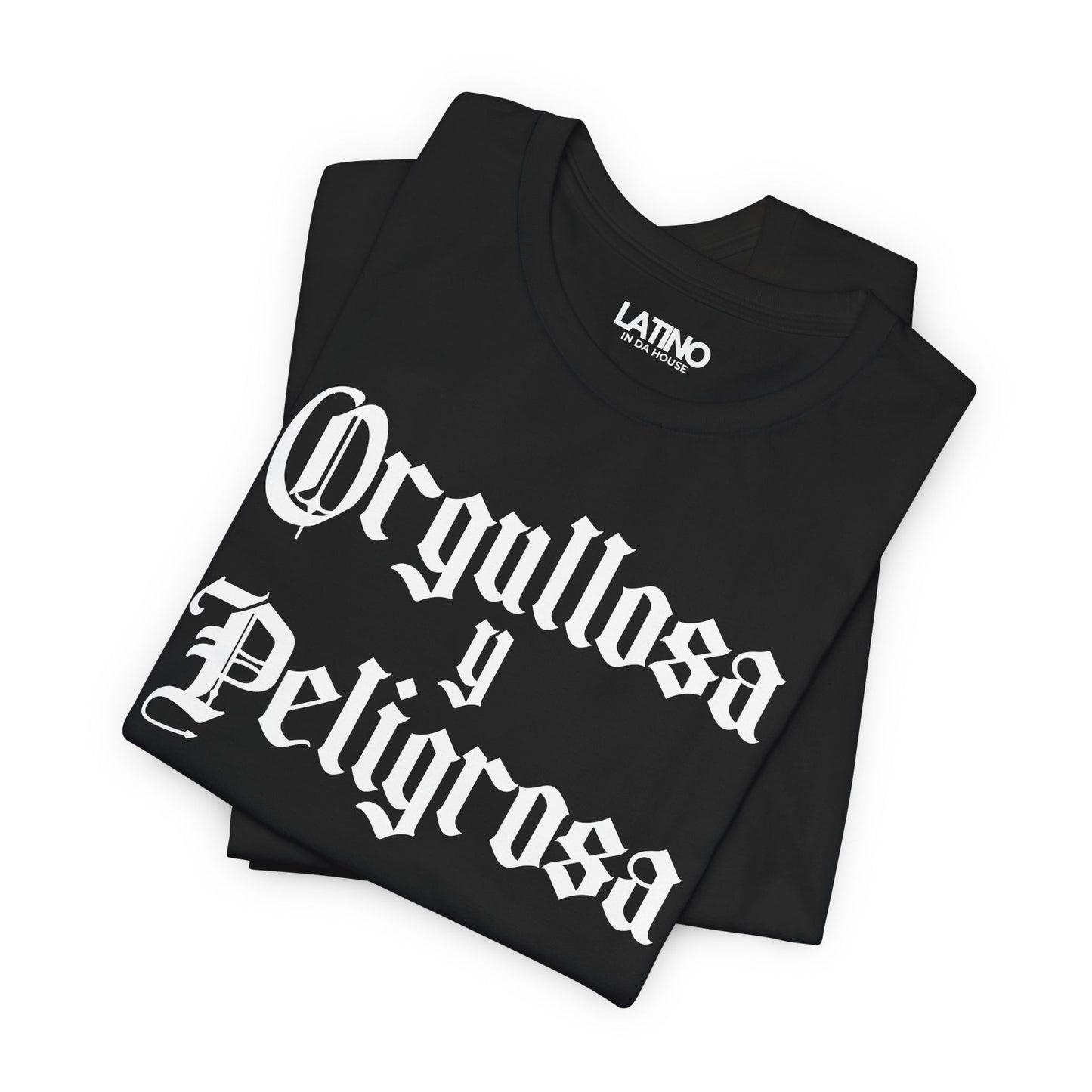 “Orgullosa y Peligrosa” T-Shirt | Latina Power