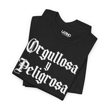 “Orgullosa y Peligrosa” T-Shirt | Latina Power
