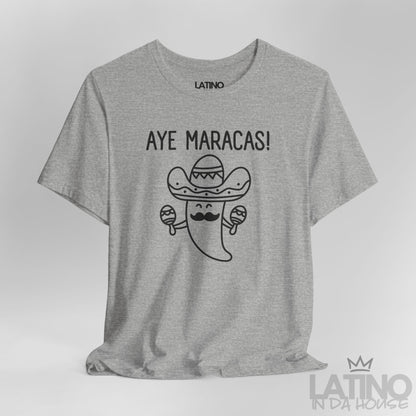 "AYE MARACAS!" T-Shirt | Taco Tee