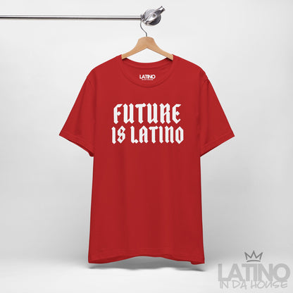 “Future Is Latino” T-Shirt | Latino Power