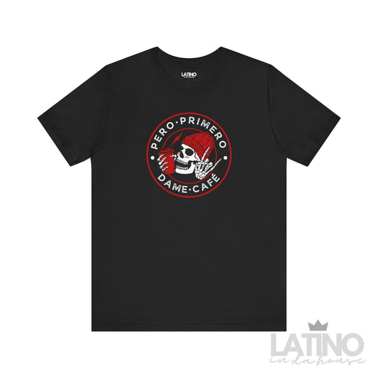“Primero, Dame Café” T-Shirt | Café Tee