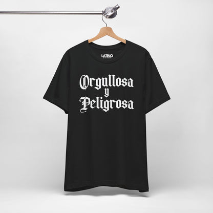 “Orgullosa y Peligrosa” T-Shirt | Latina Power