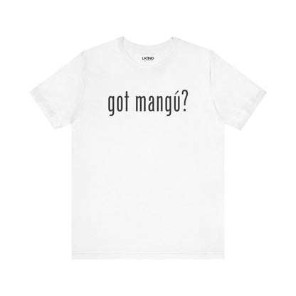 "Got Mangú?" T-Shirt