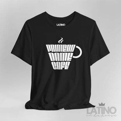 Primero Dame Café T-Shirt | Cafecito Tee