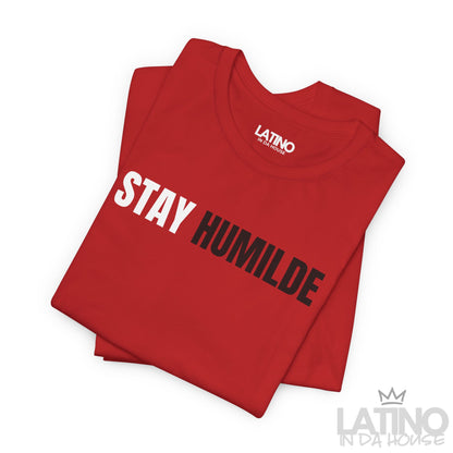 “Stay Humilde” T-Shirt | Latino Tee