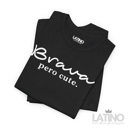"Brava Pero Cute" T-Shirt | Latina Tee