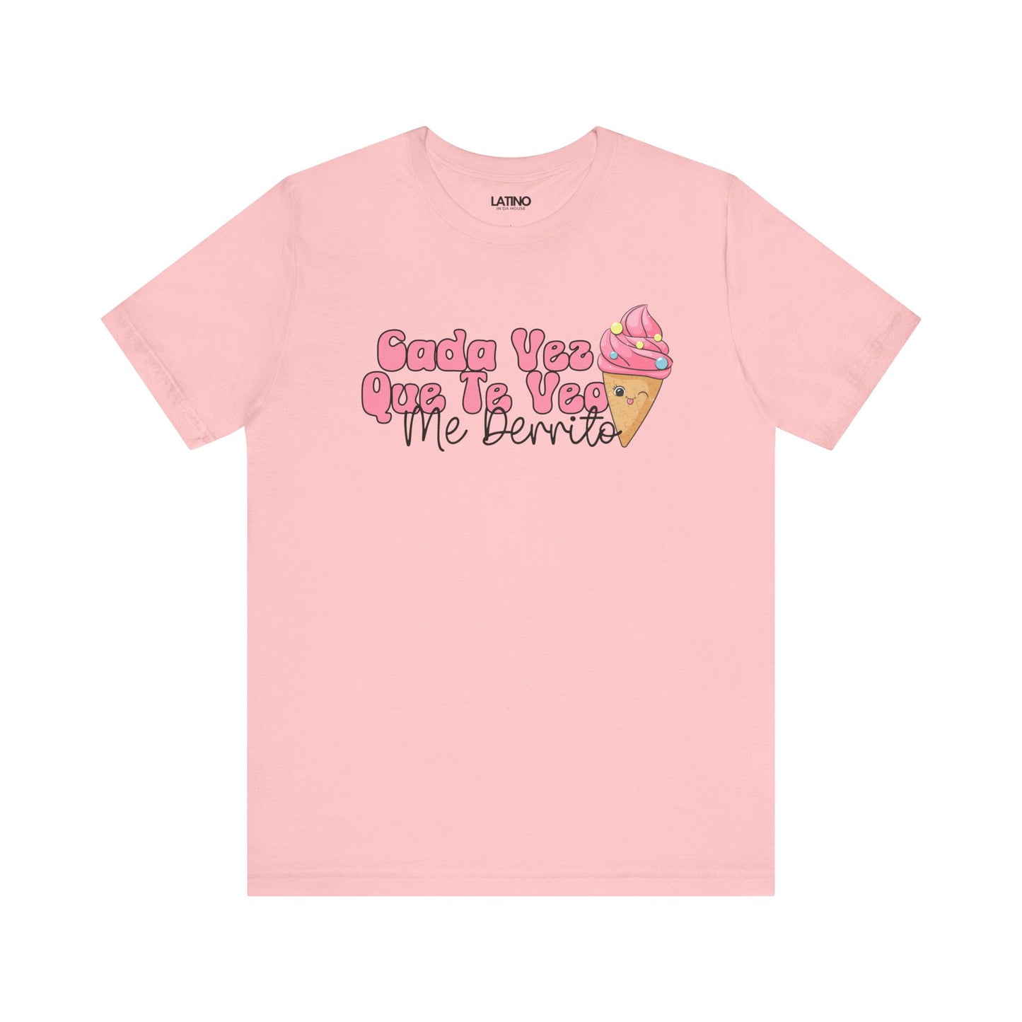 "Cada Vez Que Te Veo, Me Derrito" T-Shirt