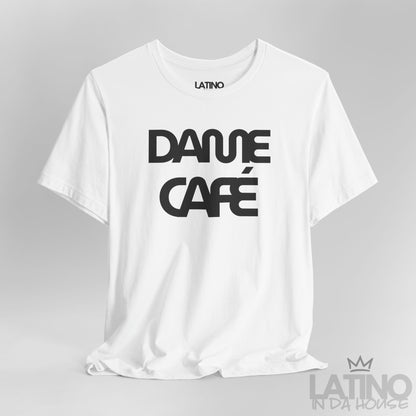 “Dame Café” T-Shirt | Café Vibes Tee