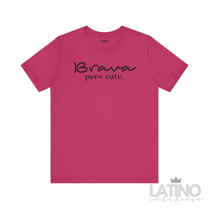 "Brava Pero Cute" T-Shirt | Latina Tee