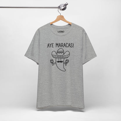 "AYE MARACAS!" T-Shirt | Taco Tee