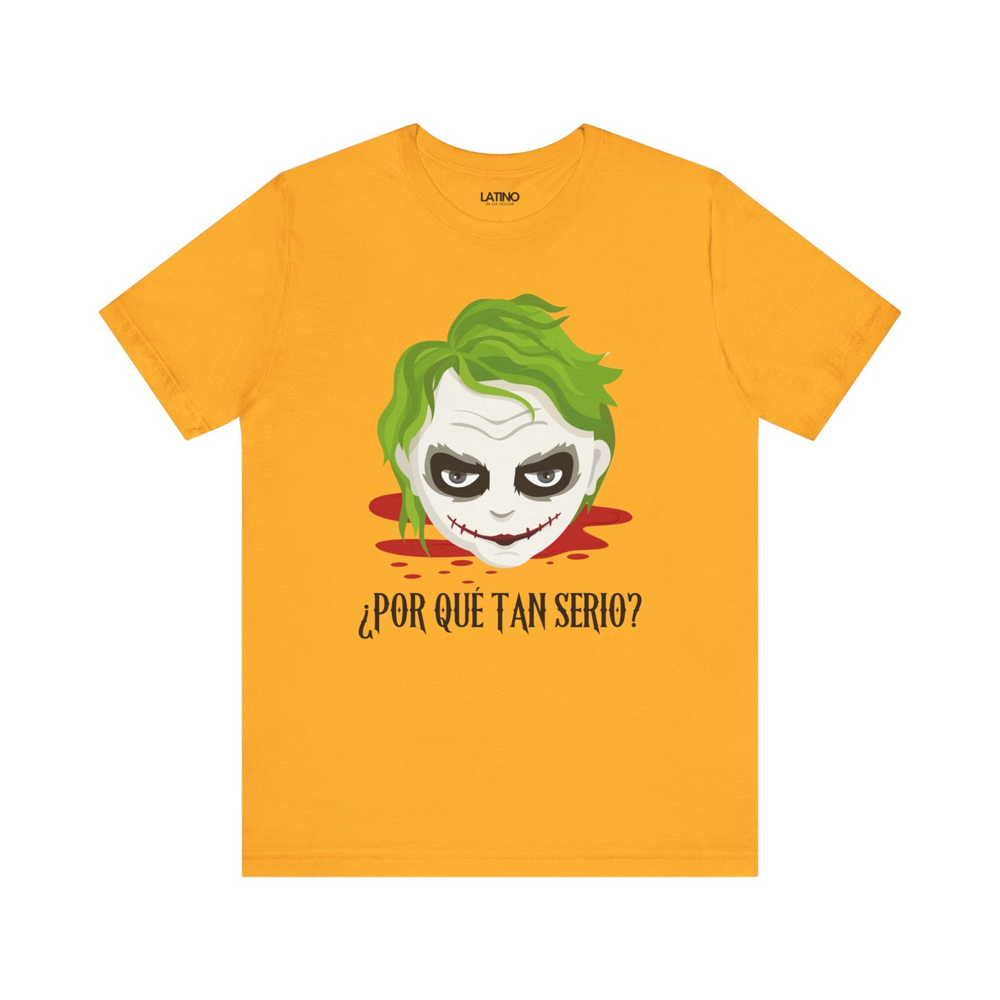 "¿Por Qué Tan Serio?" T-Shirt