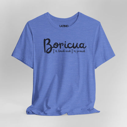 “Boricua Loud & Proud” T-Shirt | Boricua Tee