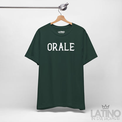 “ORALE” T-Shirt | Latino Tee