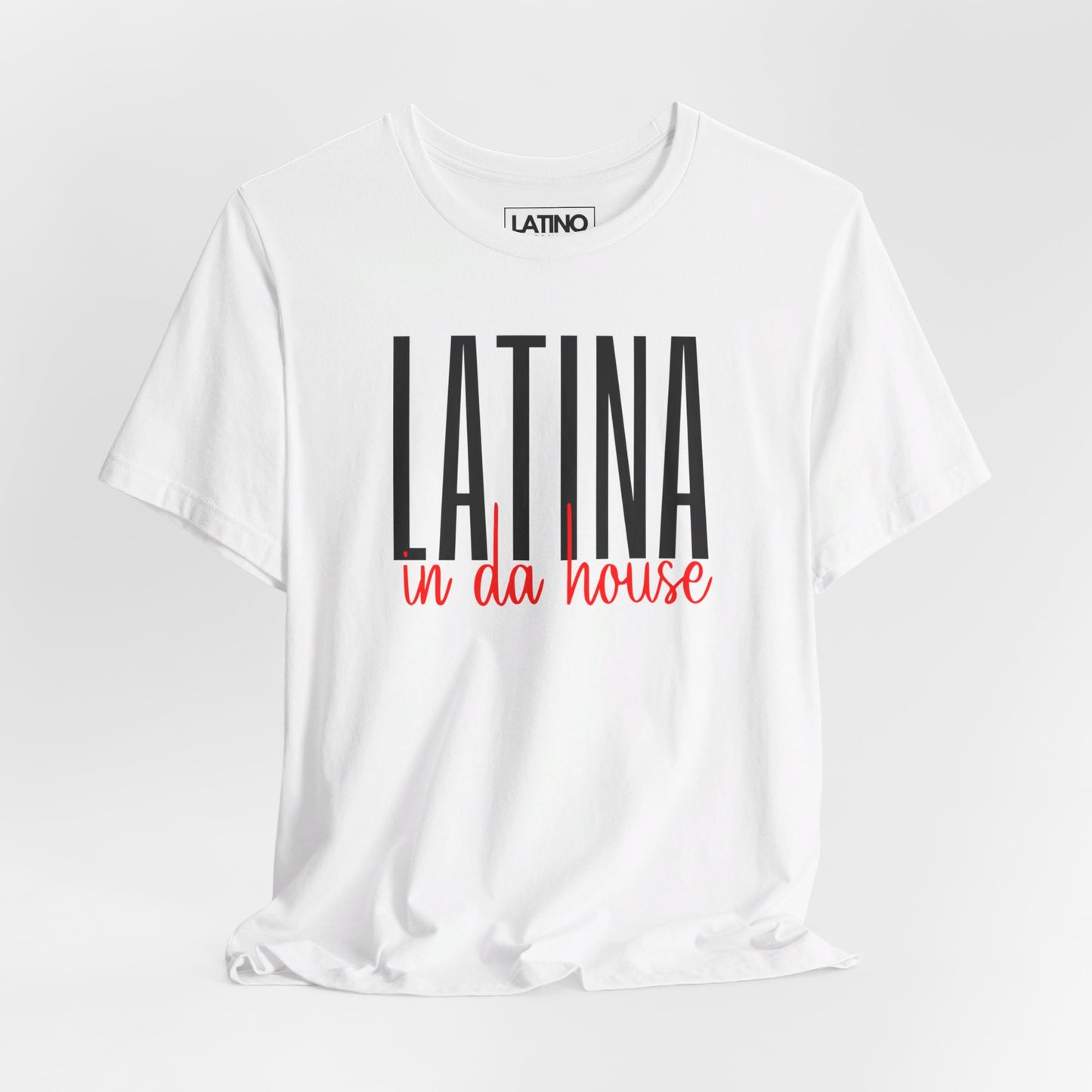 Latina In Da House Big Bold Letters T-Shirt