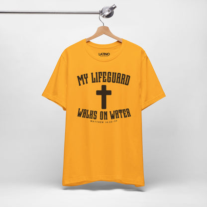 “My Lifeguard Walks on Water” Faith T-Shirt