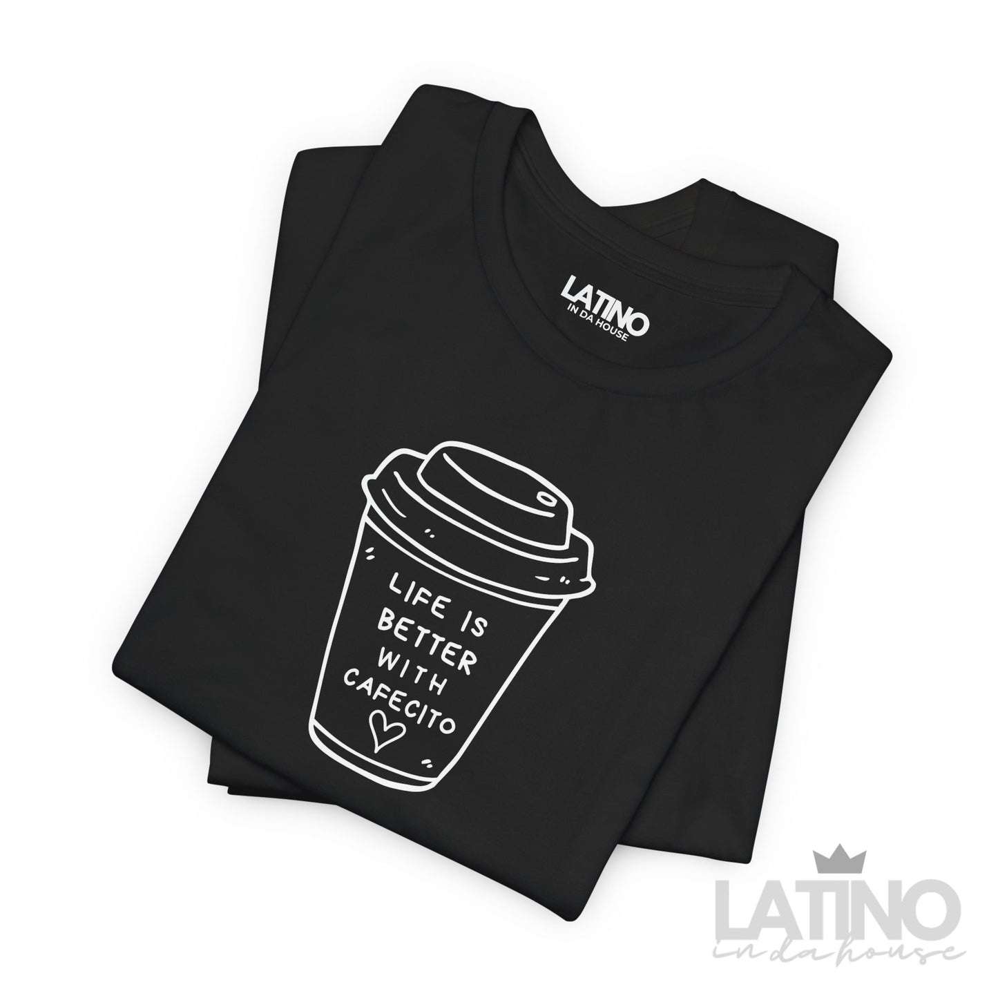 Life is Better with Cafecito T-Shirt | Café Tee