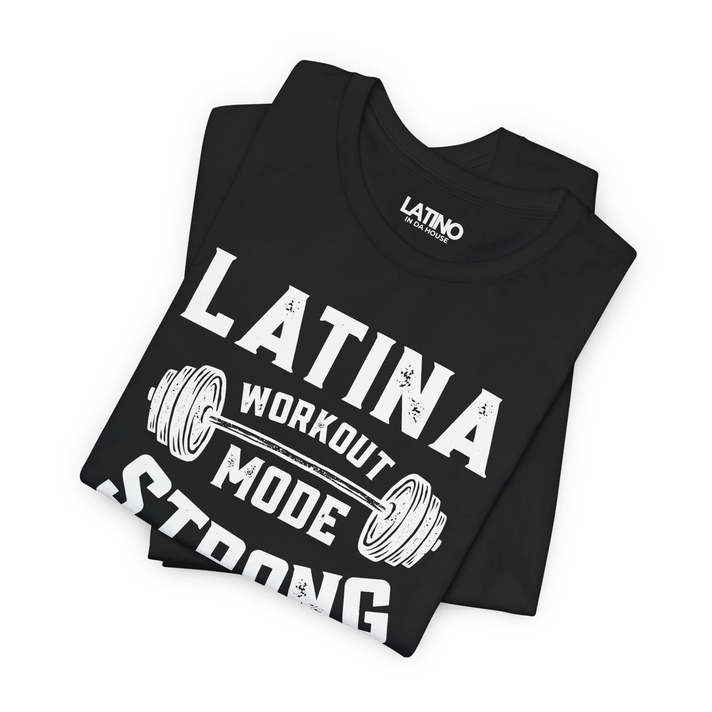 "Latina Strong Workout Mode" T-Shirt