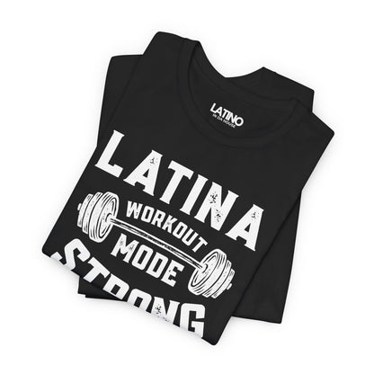 "Latina Strong Workout Mode" T-Shirt