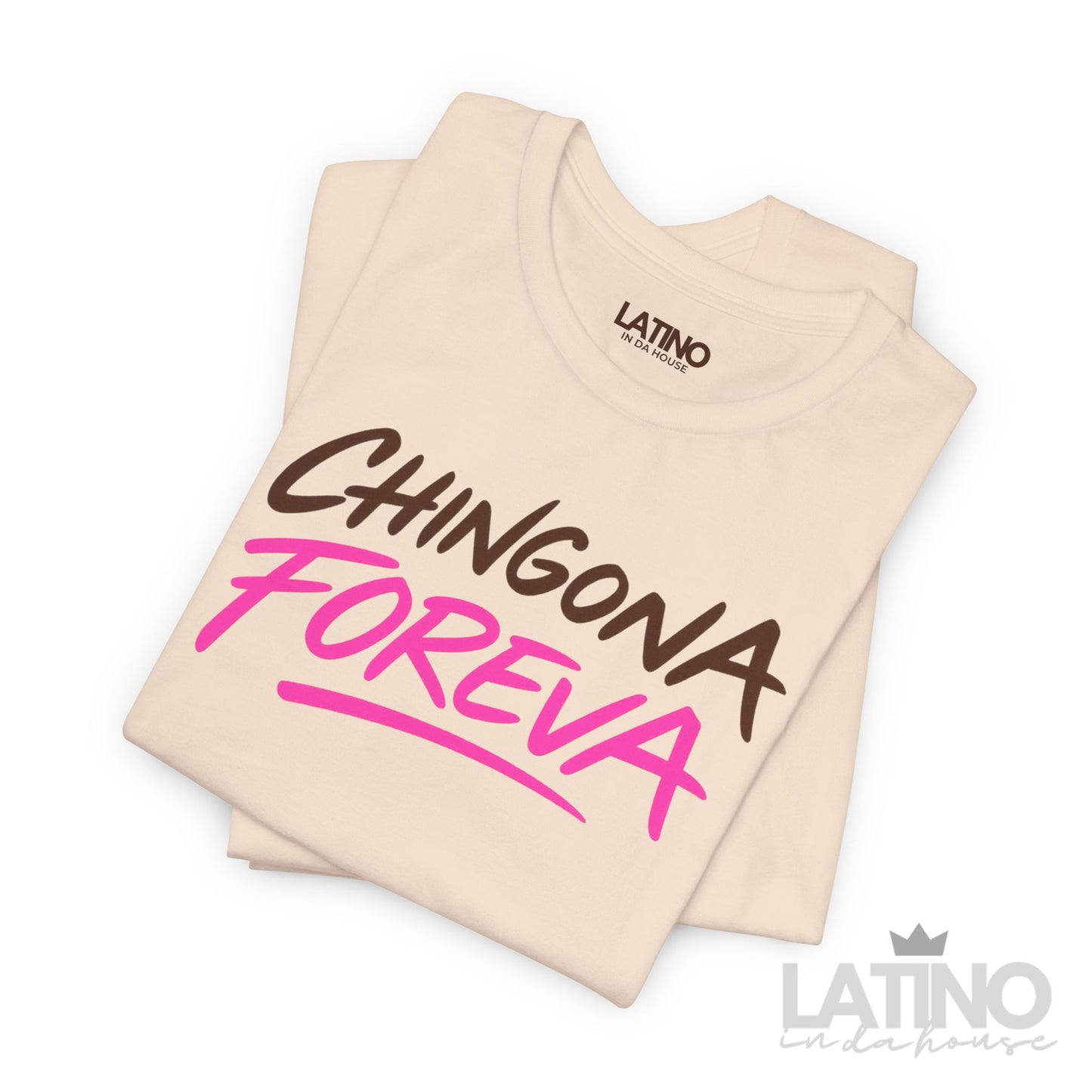 “Chingona Foreva” T-Shirt | Latina Tee