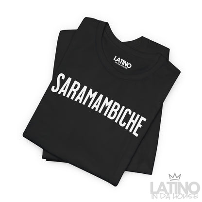 "SARAMAMBICHE" Latino T-Shirt | Latino Tee