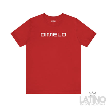 “Dímelo” T-Shirt | Latino Tee