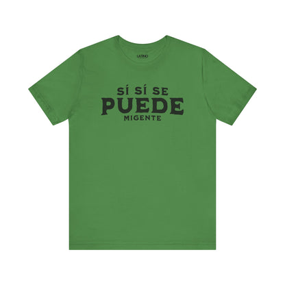 "¡Sí Sí Se Puede Mi Gente!" T-Shirt