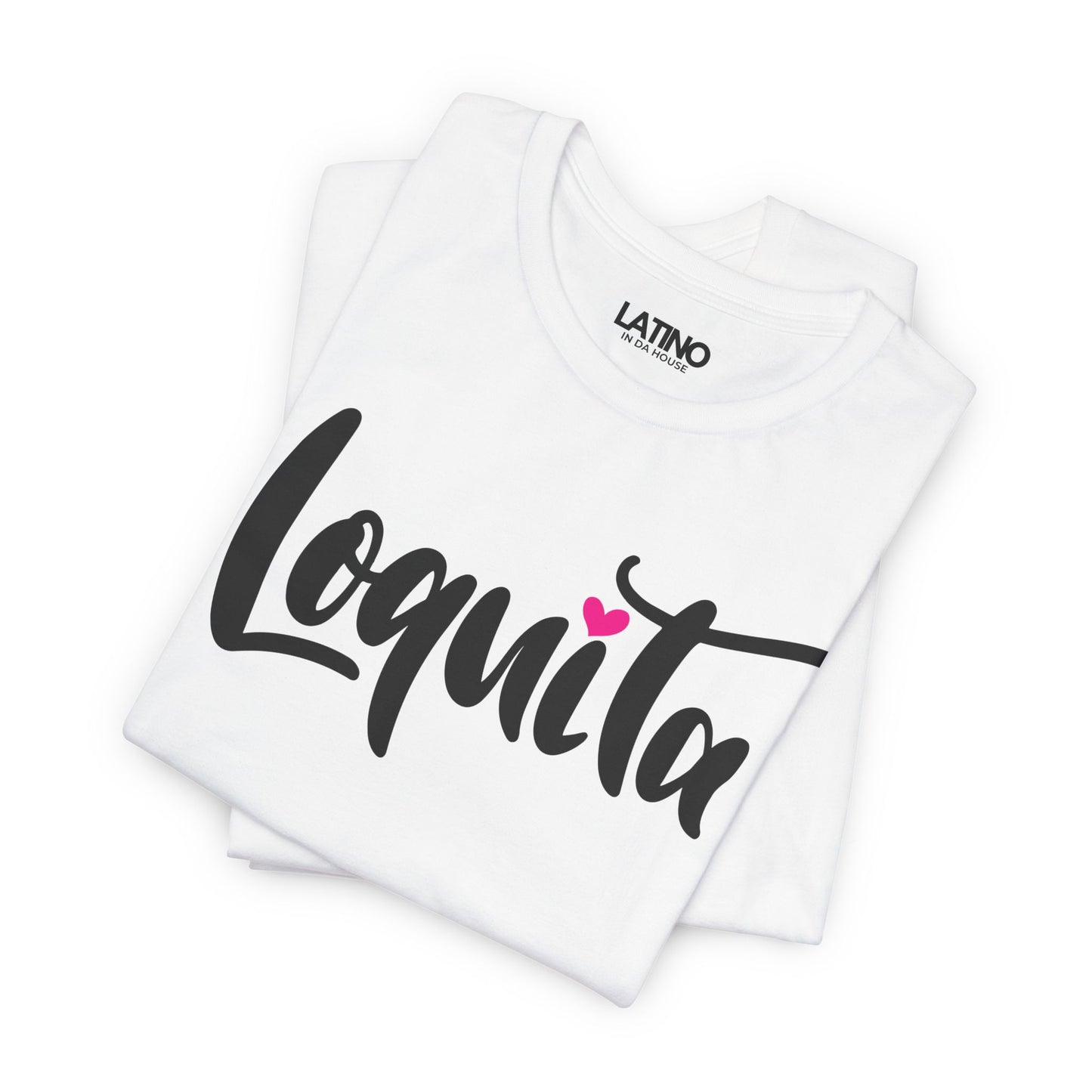 "Loquita" T-Shirt | Latina Tee