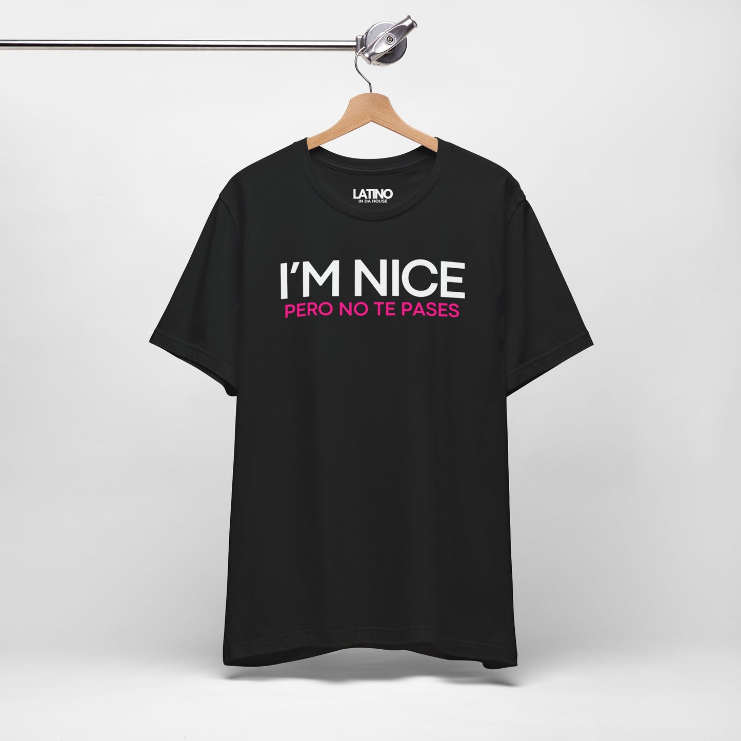 "I'm Nice Pero No Te Pases" T-Shirt