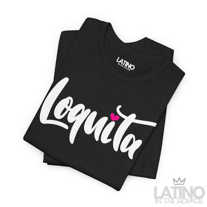 "Loquita" T-Shirt | Latina Tee