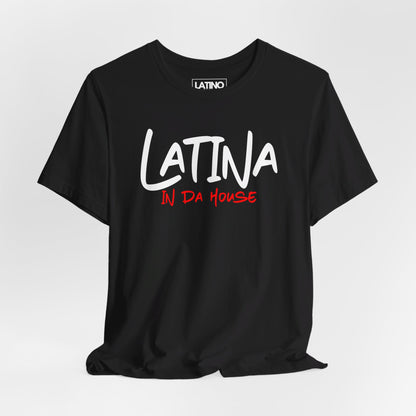 "Latina In Da House" Signature T-Shirt