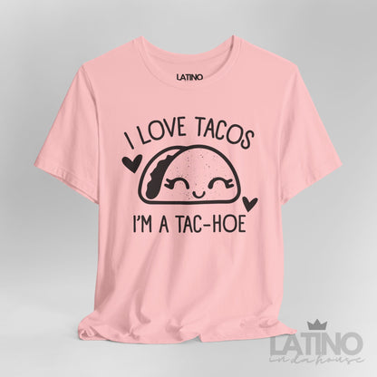 "I'm A Taco-Hoe" T-Shirt | Taco Tee