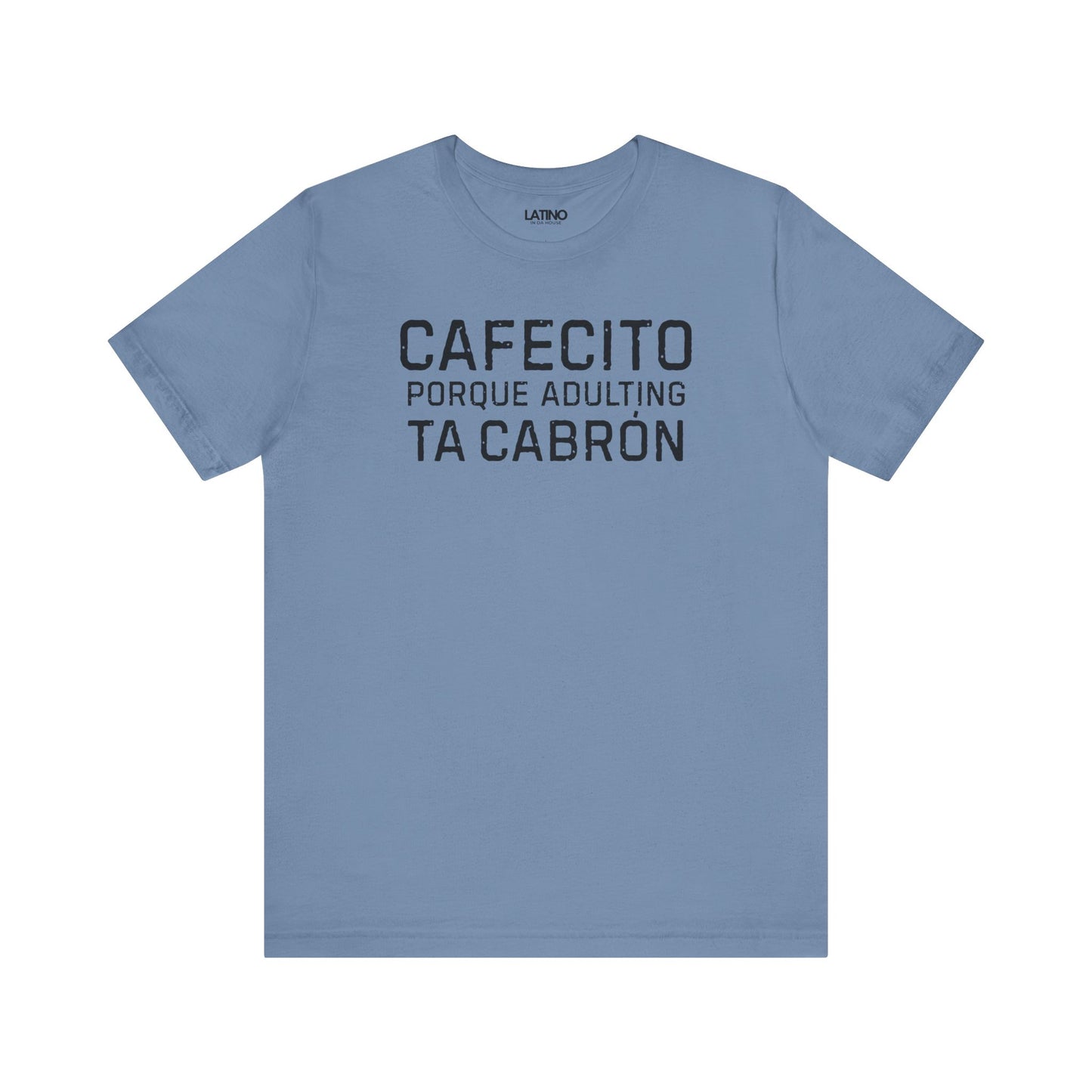 “Cafecito Adulting Ta Cabrón” T-Shirt