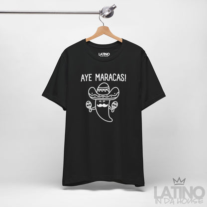 "AYE MARACAS!" T-Shirt | Taco Tee