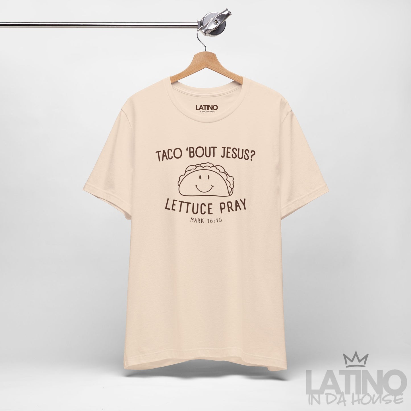 “Taco ’Bout Jesus? Lettuce Pray” T-Shirt