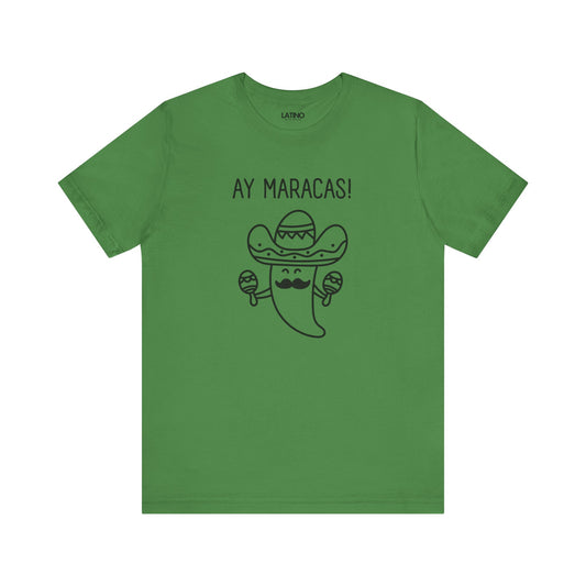 AY MARACAS! Latino T-Shirt