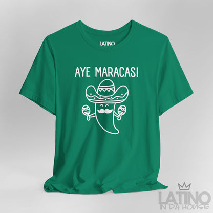 "AYE MARACAS!" T-Shirt | Taco Tee