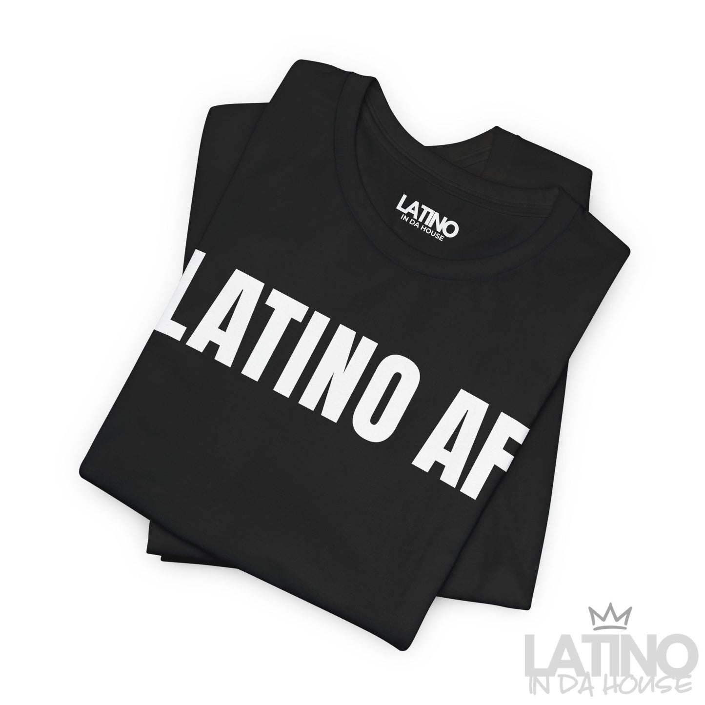 "LATINO AF" T-Shirt | Latino Power Tee