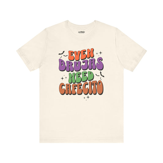 "Even Brujas Need Cafecito" Latina T-Shirt