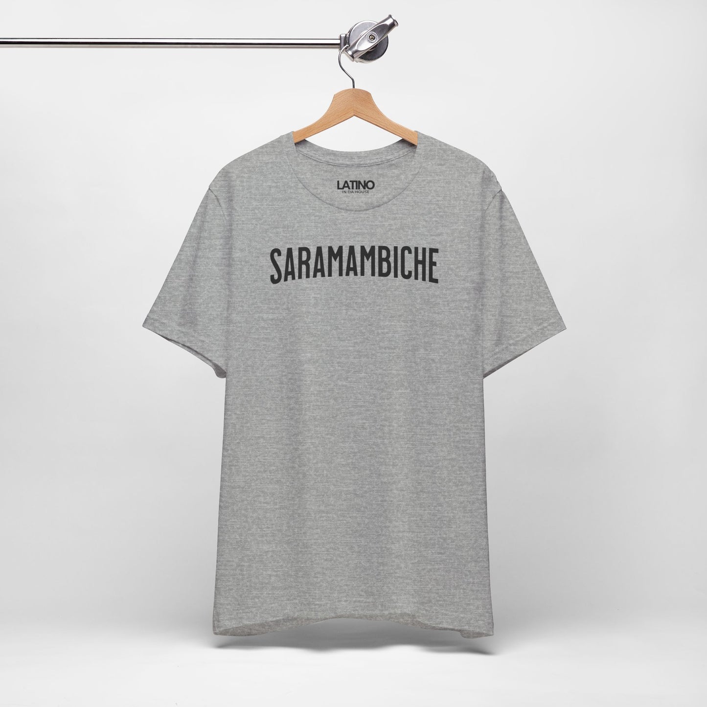 "SARAMAMBICHE" Latino T-Shirt | Latino Tee