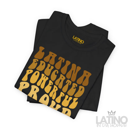"Latina Educated Powerful Proud" T-Shirt