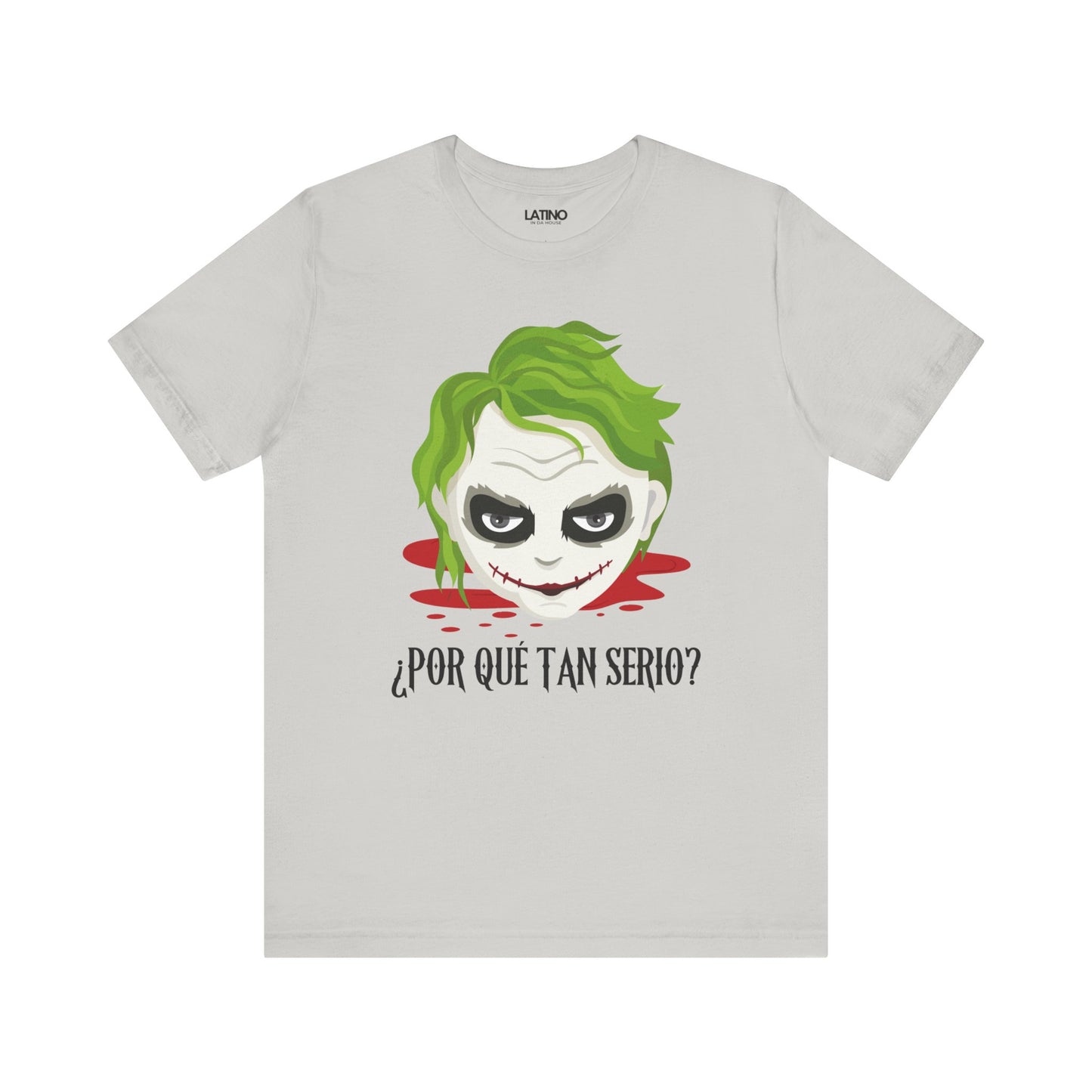 "¿Por Qué Tan Serio?" T-Shirt