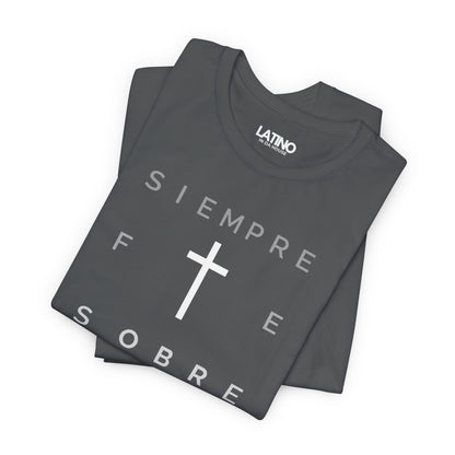 "Siempre Fe Sobre Todo" Faith T-Shirt