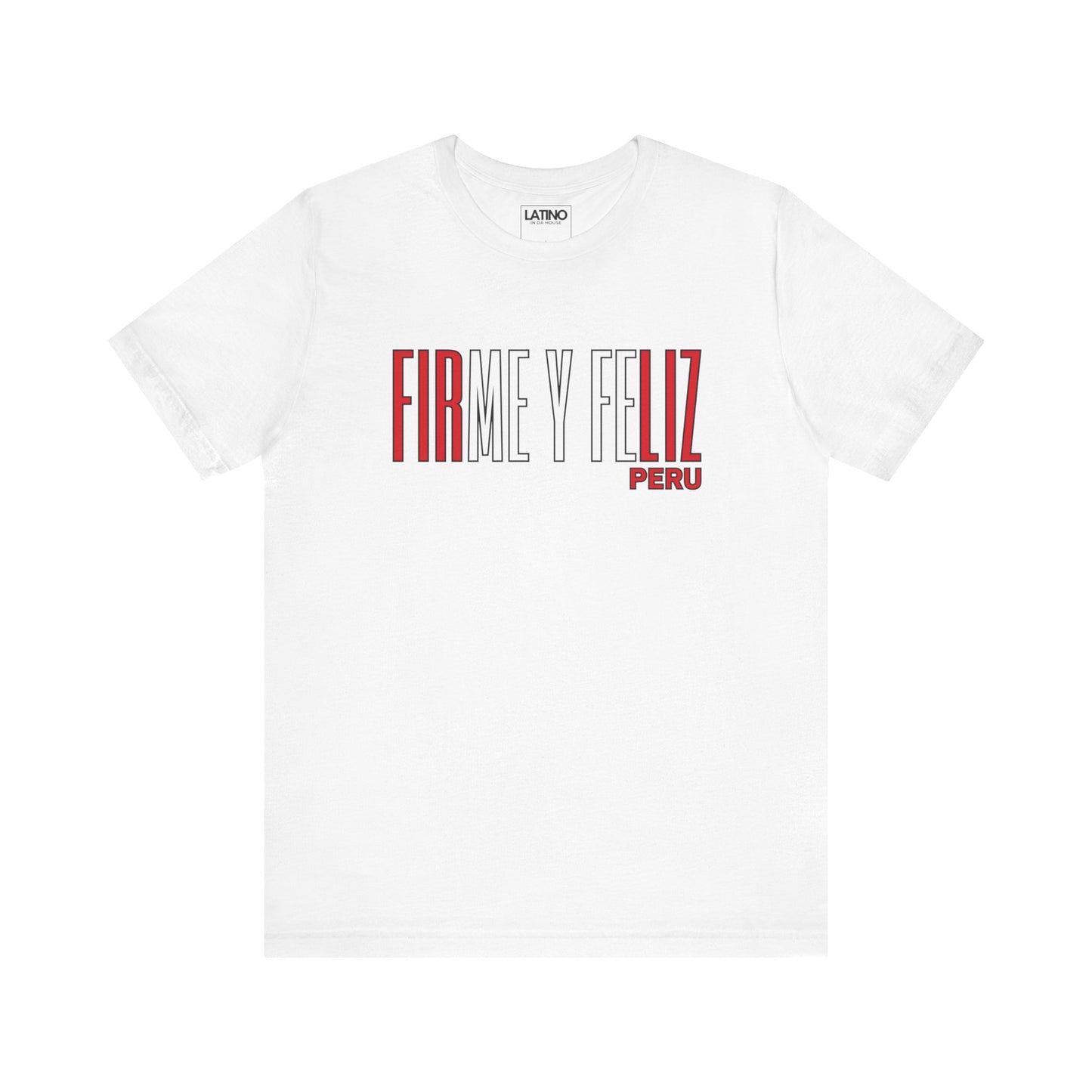 Firme y Feliz Peru T-Shirt