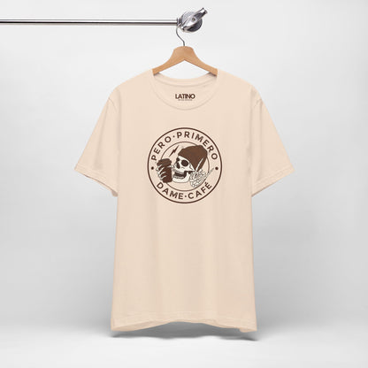 “Primero, Dame Café” T-Shirt | Café Tee
