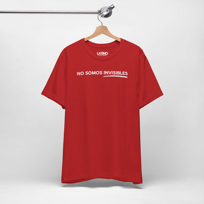 “No Somos Invisibles” T-Shirt | Latino Power