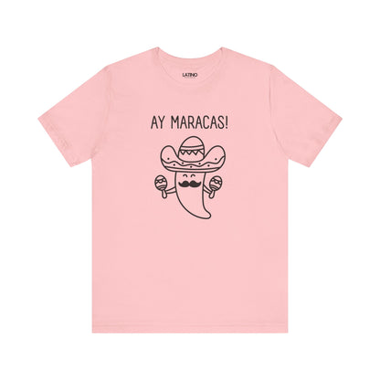 AY MARACAS! Latino T-Shirt